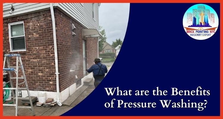 What are the Benefits of Pressure Washing