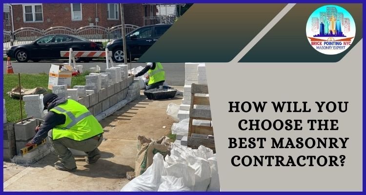 How Will You Choose The Best Masonry Contractor