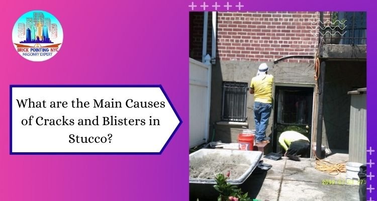 What Are The Main Causes of Cracks And Blisters In Stucco