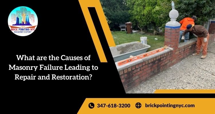 What are the Causes of Masonry Failure Leading to Repair and Restoration?